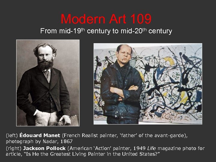 Modern Art 109 From mid-19 th century to mid-20 th century (left) Édouard Manet
