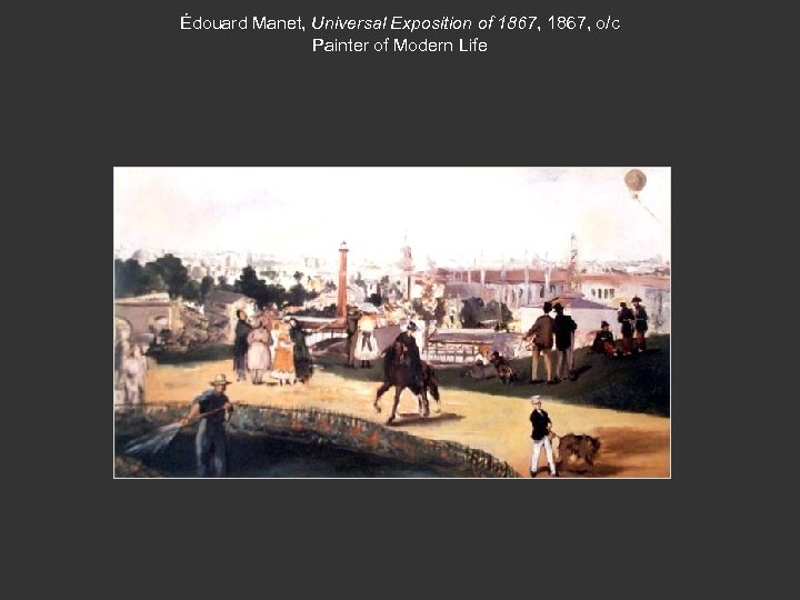 Édouard Manet, Universal Exposition of 1867, o/c Painter of Modern Life 