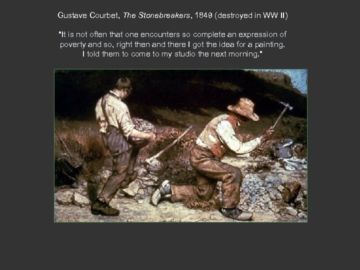 Gustave Courbet, The Stonebreakers, 1849 (destroyed in WW II) 