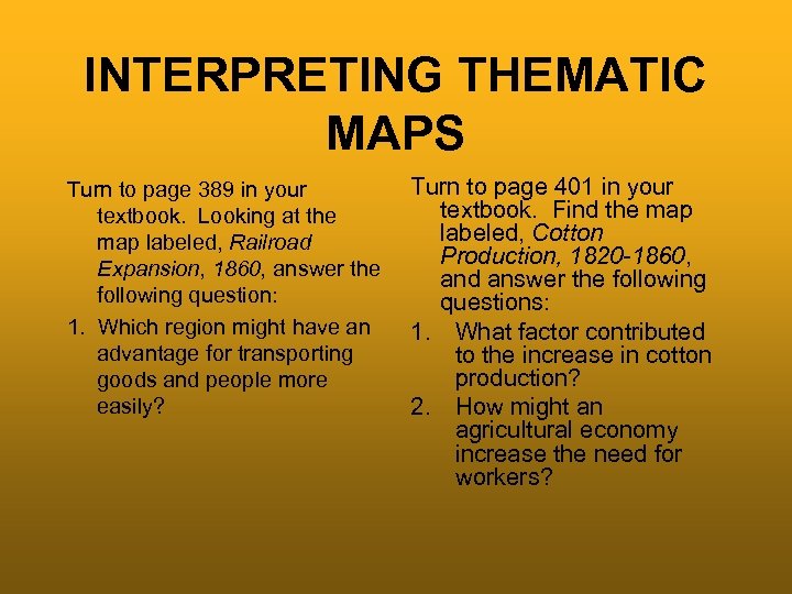 INTERPRETING THEMATIC MAPS Turn to page 389 in your textbook. Looking at the map