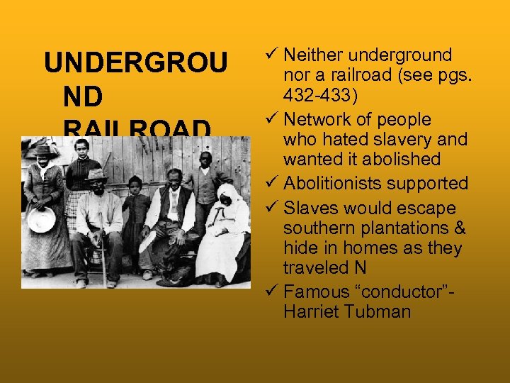 UNDERGROU ND RAILROAD ü Neither underground nor a railroad (see pgs. 432 -433) ü