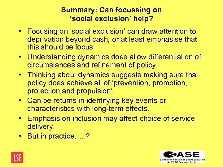 Summary: Can focussing on ‘social exclusion’ help? • Focusing on ‘social exclusion’ can draw