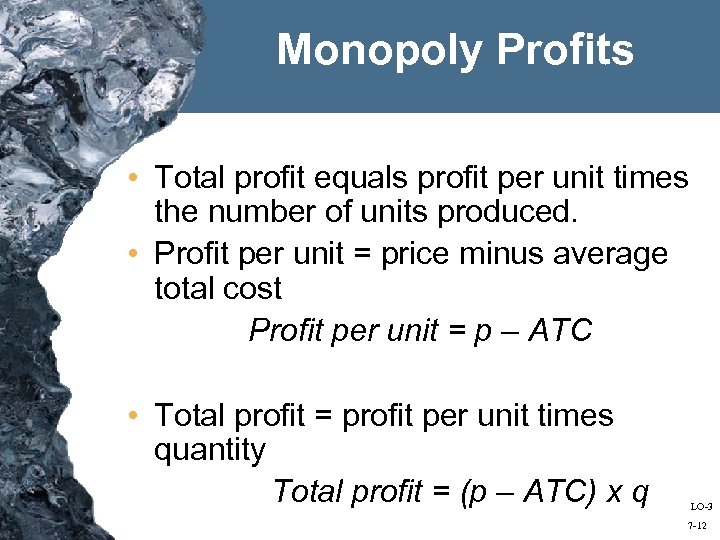 Monopoly Profits • Total profit equals profit per unit times the number of units
