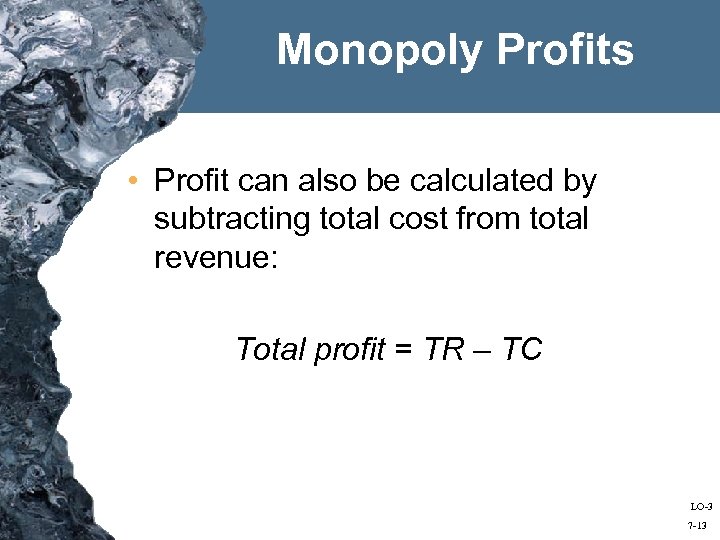 Monopoly Profits • Profit can also be calculated by subtracting total cost from total