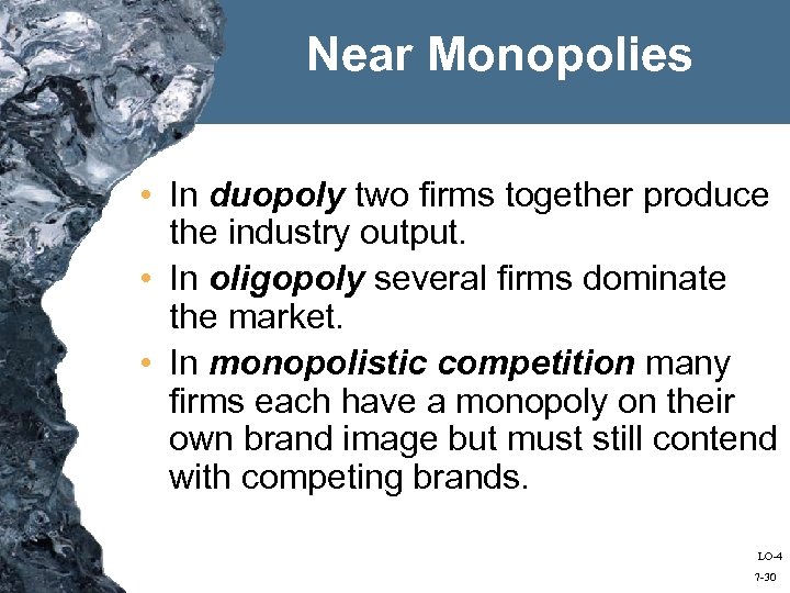Near Monopolies • In duopoly two firms together produce the industry output. • In