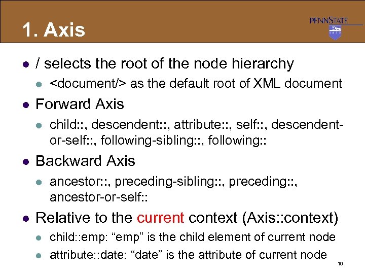 1. Axis l / selects the root of the node hierarchy l l Forward