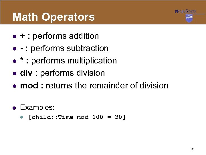 Math Operators l + : performs addition - : performs subtraction * : performs
