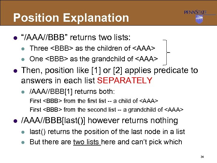 Position Explanation l “/AAA//BBB” returns two lists: l l l Three <BBB> as the
