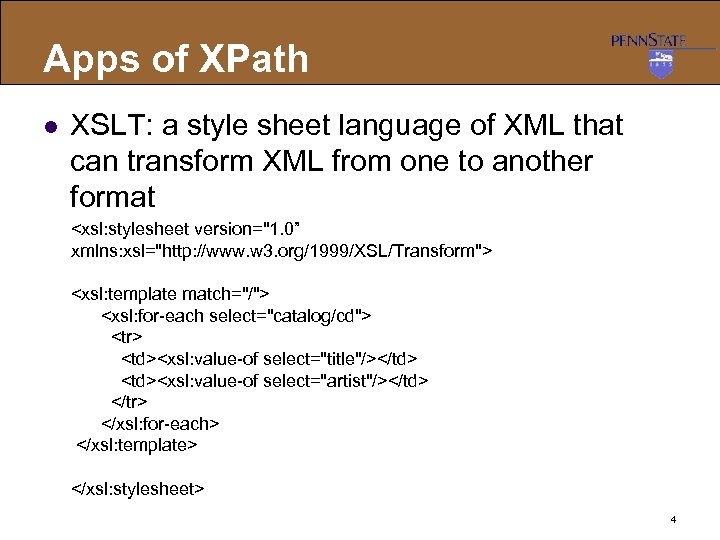 Apps of XPath l XSLT: a style sheet language of XML that can transform