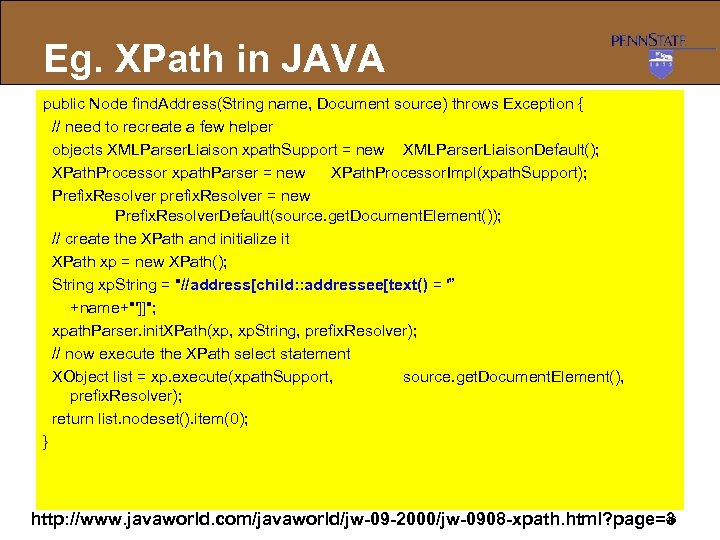 Eg. XPath in JAVA public Node find. Address(String name, Document source) throws Exception {