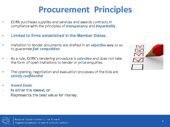 Procurement Principles • CERN purchases supplies and services and awards contracts in compliance with