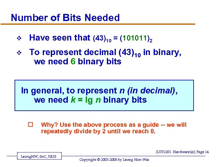 Number of Bits Needed v Have seen that (43)10 = (101011)2 v To represent