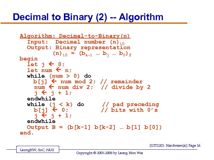Decimal to Binary (2) -- Algorithm: Decimal-to-Binary(n) Input: Decimal number (n)10 Output: Binary representation