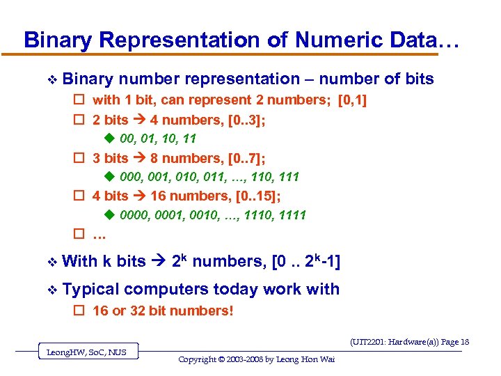 Binary Representation of Numeric Data… v Binary number representation – number of bits o