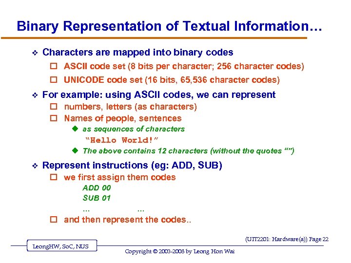 Binary Representation of Textual Information… v Characters are mapped into binary codes o ASCII