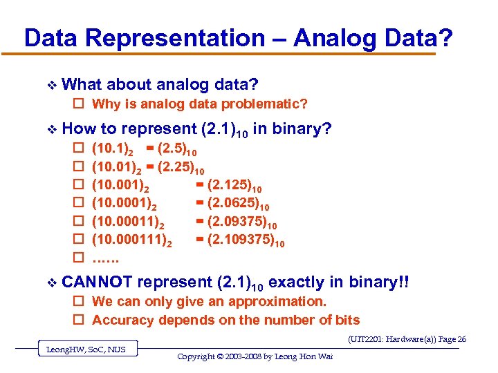 Data Representation – Analog Data? v What about analog data? o Why is analog