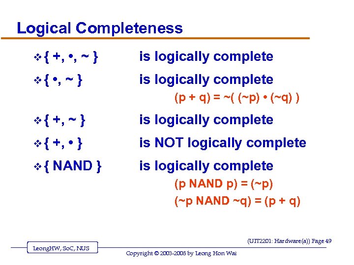 Logical Completeness v{ +, • , ~ } is logically complete v{ • ,