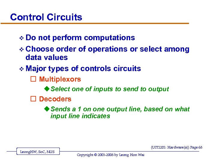 Control Circuits v Do not perform computations v Choose order of operations or select