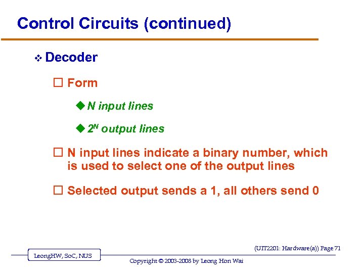 Control Circuits (continued) v Decoder o Form u N input lines u 2 N