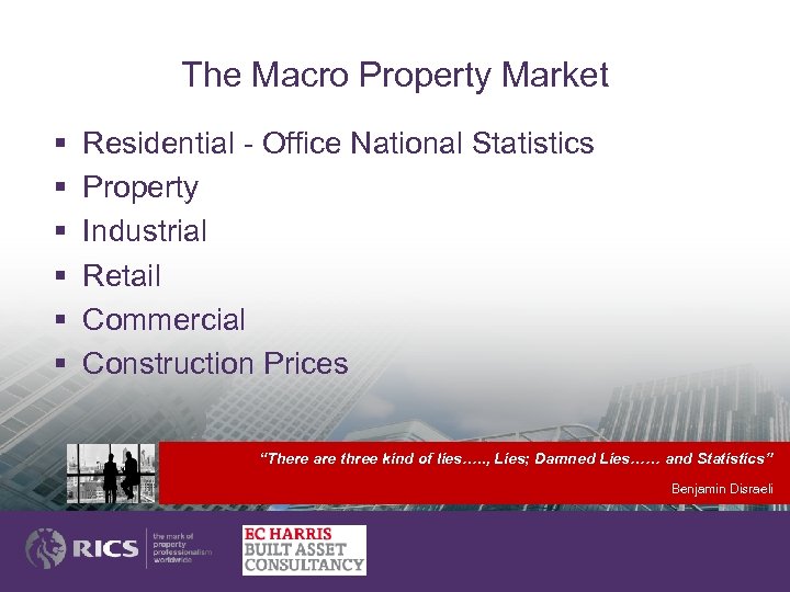 The Macro Property Market § § § Residential - Office National Statistics Property Industrial