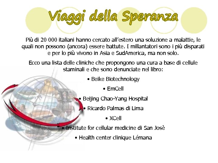 Più di 20 000 italiani hanno cercato all’estero una soluzione a malattie, le quali