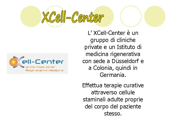 L' XCell-Center è un gruppo di cliniche private e un Istituto di medicina rigenerativa