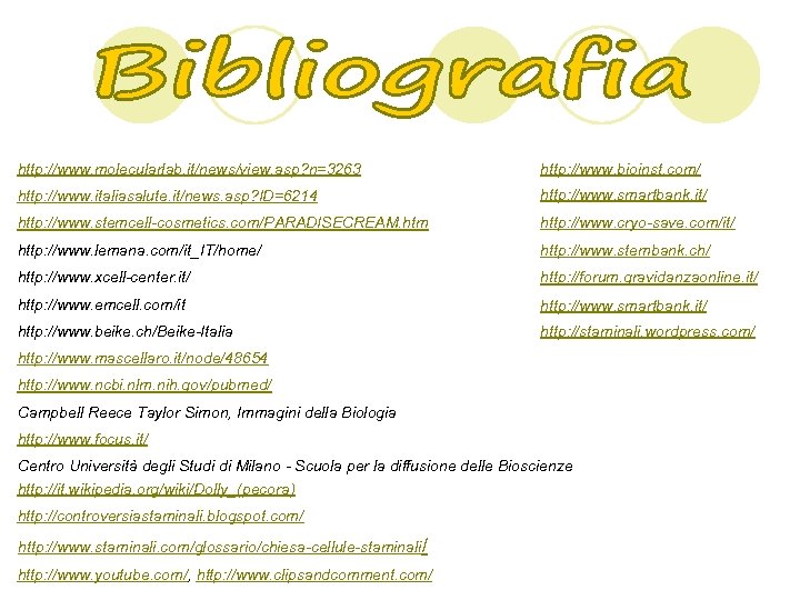 http: //www. molecularlab. it/news/view. asp? n=3263 http: //www. bioinst. com/ http: //www. italiasalute. it/news.