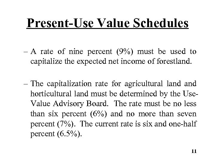 Present-Use Value Schedules – A rate of nine percent (9%) must be used to