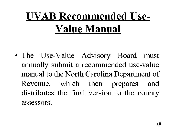 UVAB Recommended Use. Value Manual • The Use-Value Advisory Board must annually submit a