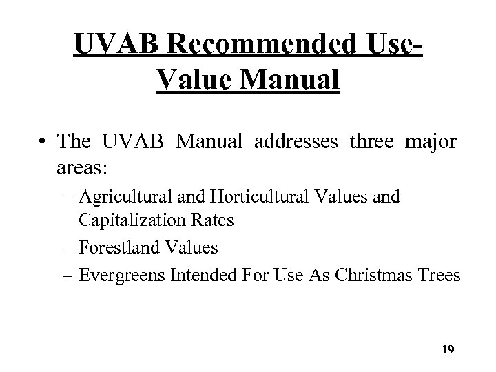 UVAB Recommended Use. Value Manual • The UVAB Manual addresses three major areas: –