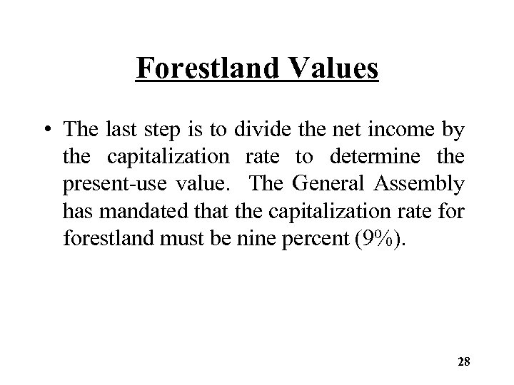 Forestland Values • The last step is to divide the net income by the