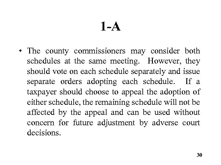1 -A • The county commissioners may consider both schedules at the same meeting.