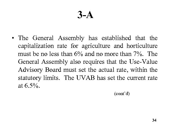 3 -A • The General Assembly has established that the capitalization rate for agriculture