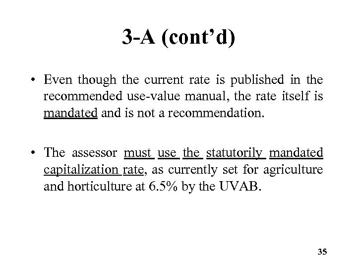3 -A (cont’d) • Even though the current rate is published in the recommended