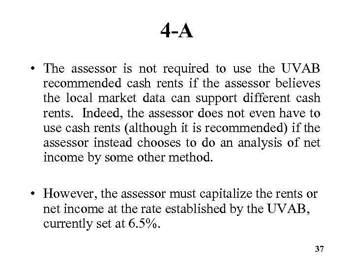 4 -A • The assessor is not required to use the UVAB recommended cash