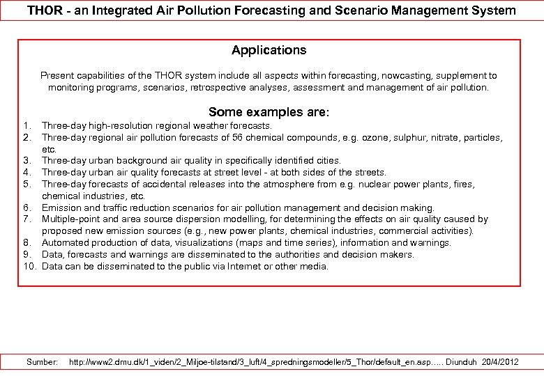 THOR - an Integrated Air Pollution Forecasting and Scenario Management System Applications Present capabilities