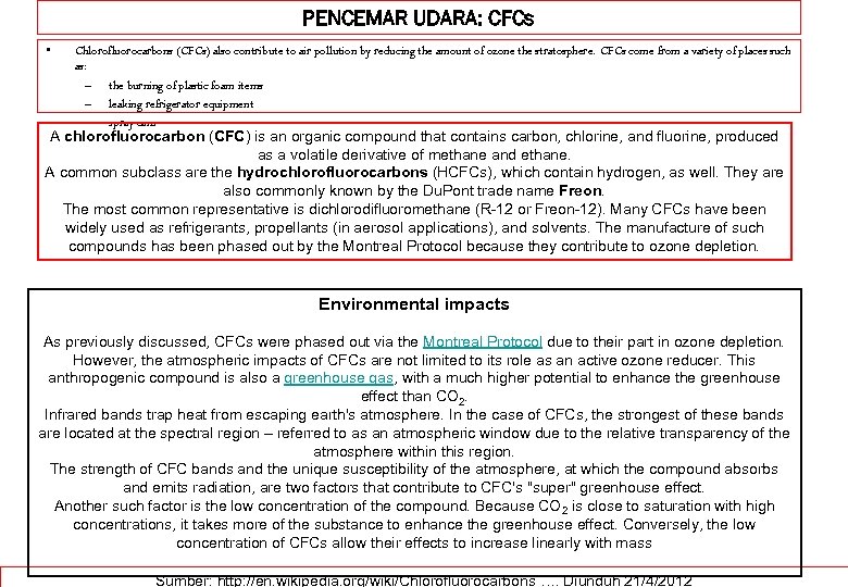 PENCEMAR UDARA: CFCs • Chlorofluorocarbons (CFCs) also contribute to air pollution by reducing the