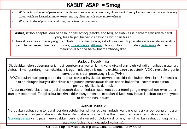 KABUT ASAP = Smog • • With the introduction of petroleum to replace coal