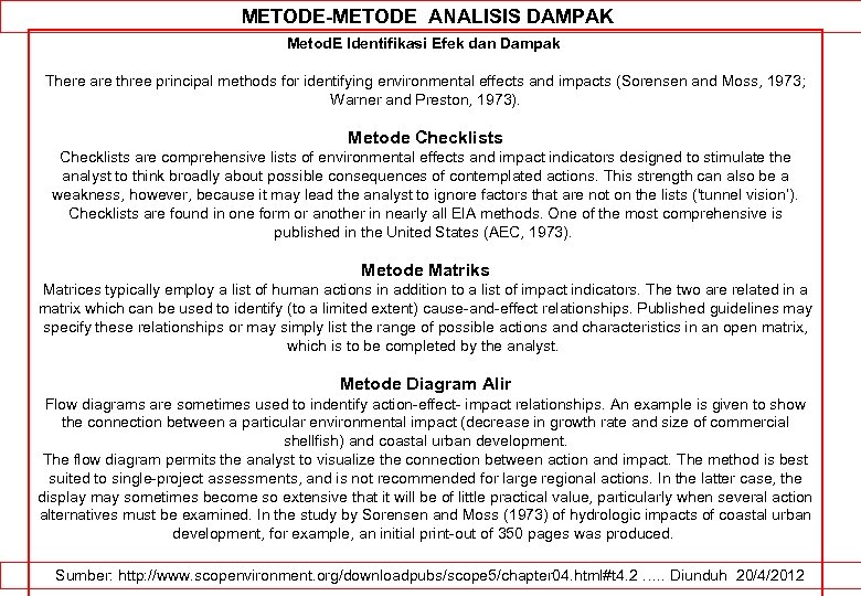 METODE-METODE ANALISIS DAMPAK Metod. E Identifikasi Efek dan Dampak There are three principal methods