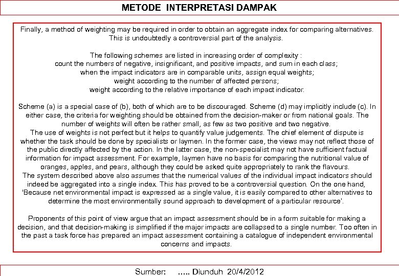 METODE INTERPRETASI DAMPAK Finally, a method of weighting may be required in order to