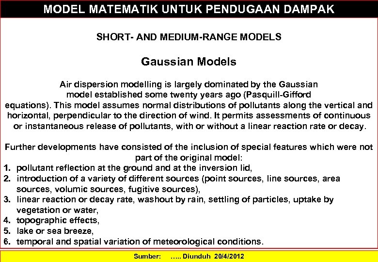 MODEL MATEMATIK UNTUK PENDUGAAN DAMPAK SHORT- AND MEDIUM-RANGE MODELS Gaussian Models Air dispersion modelling