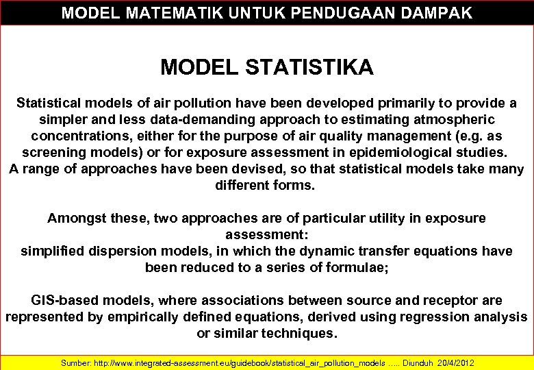 MODEL MATEMATIK UNTUK PENDUGAAN DAMPAK MODEL STATISTIKA Statistical models of air pollution have been