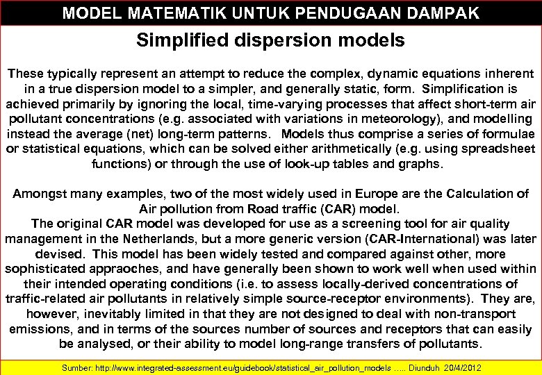 MODEL MATEMATIK UNTUK PENDUGAAN DAMPAK Simplified dispersion models These typically represent an attempt to