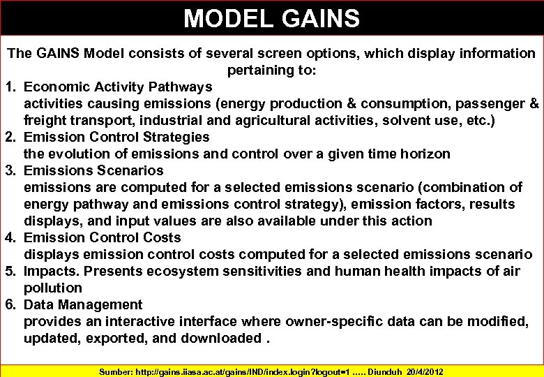 MODEL GAINS The GAINS Model consists of several screen options, which display information pertaining