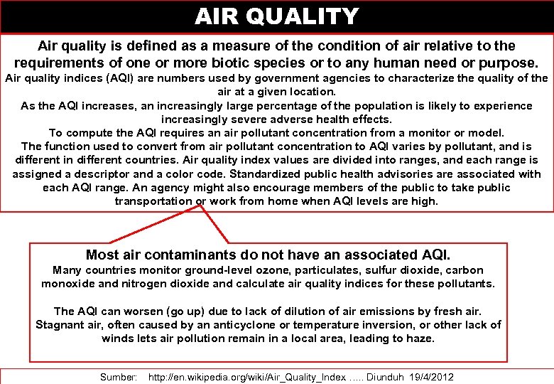 AIR QUALITY Air quality is defined as a measure of the condition of air
