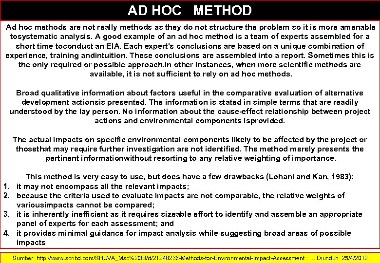 AD HOC METHOD Ad hoc methods are not really methods as they do not