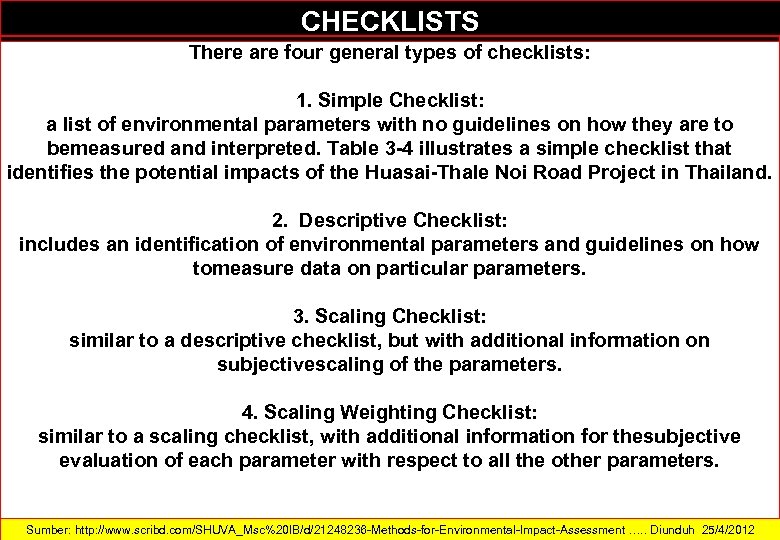 CHECKLISTS There are four general types of checklists: 1. Simple Checklist: a list of