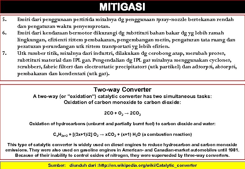MITIGASI 5. 6. 7. Emisi dari penggunaan pestisida misalnya dg penggunaan spray-nozzle bertekanan rendah