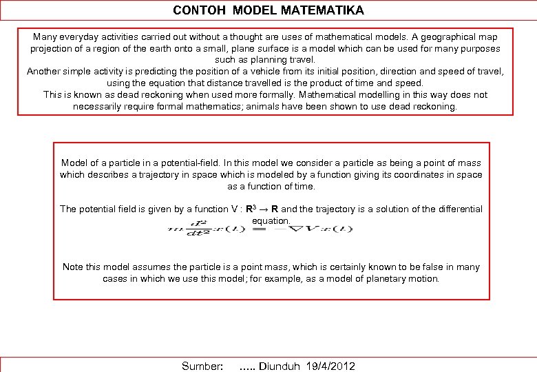 CONTOH MODEL MATEMATIKA Many everyday activities carried out without a thought are uses of