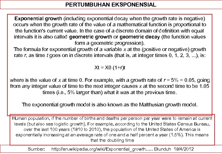 PERTUMBUHAN EKSPONENSIAL Exponential growth (including exponential decay when the growth rate is negative) occurs